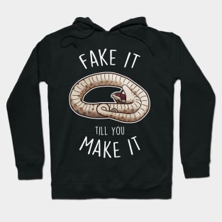 Hognose Snake Fake It Till You Make It Hoodie